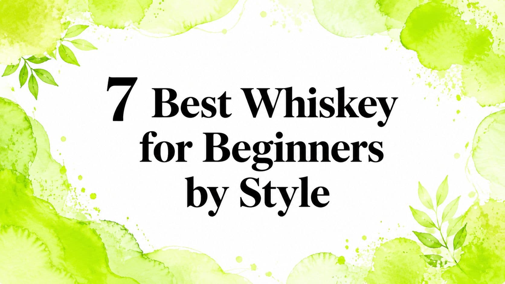 7 Best Whiskey for Beginners by Style