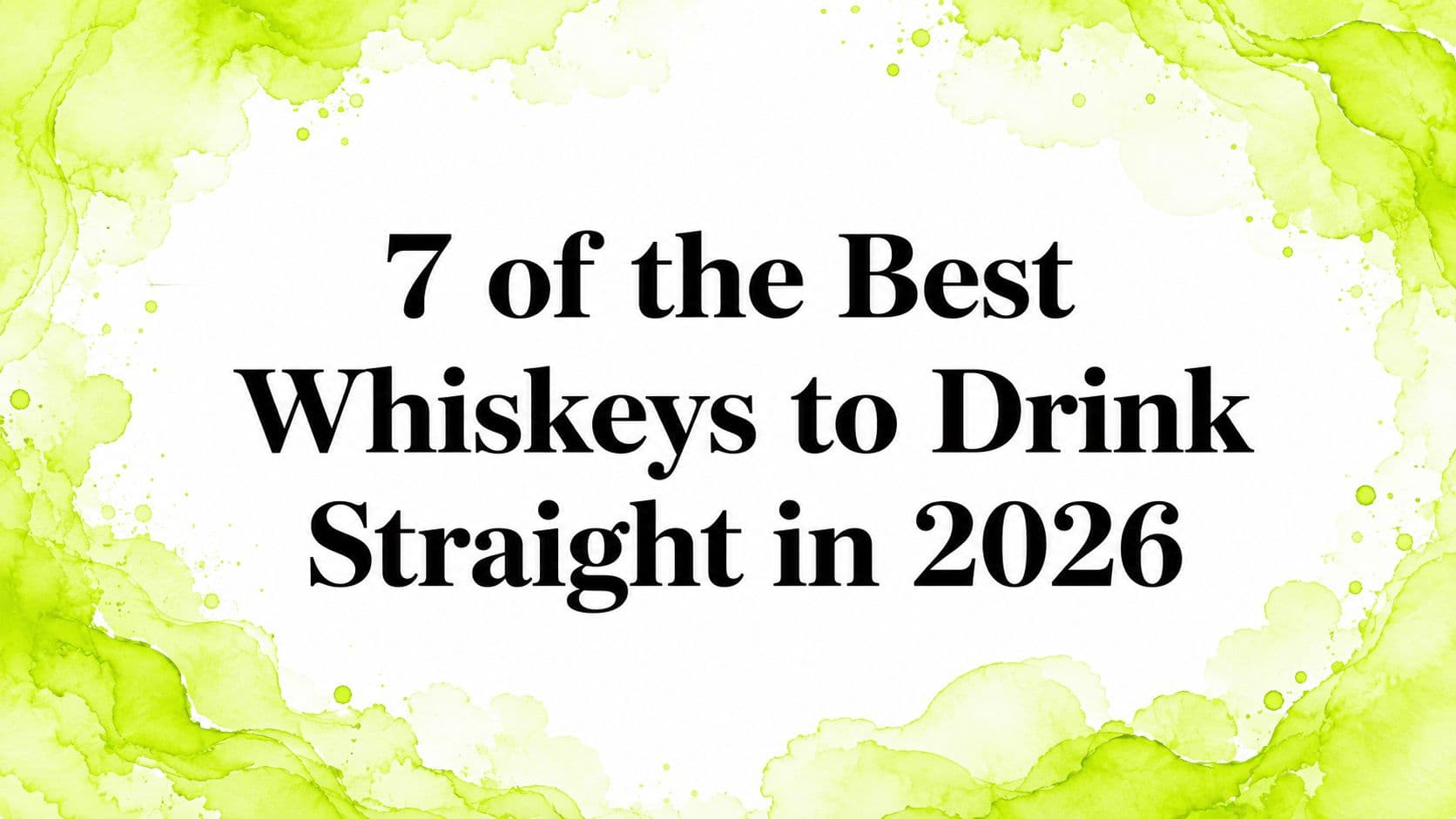 7 of the Best Whiskeys to Drink Straight in 2026