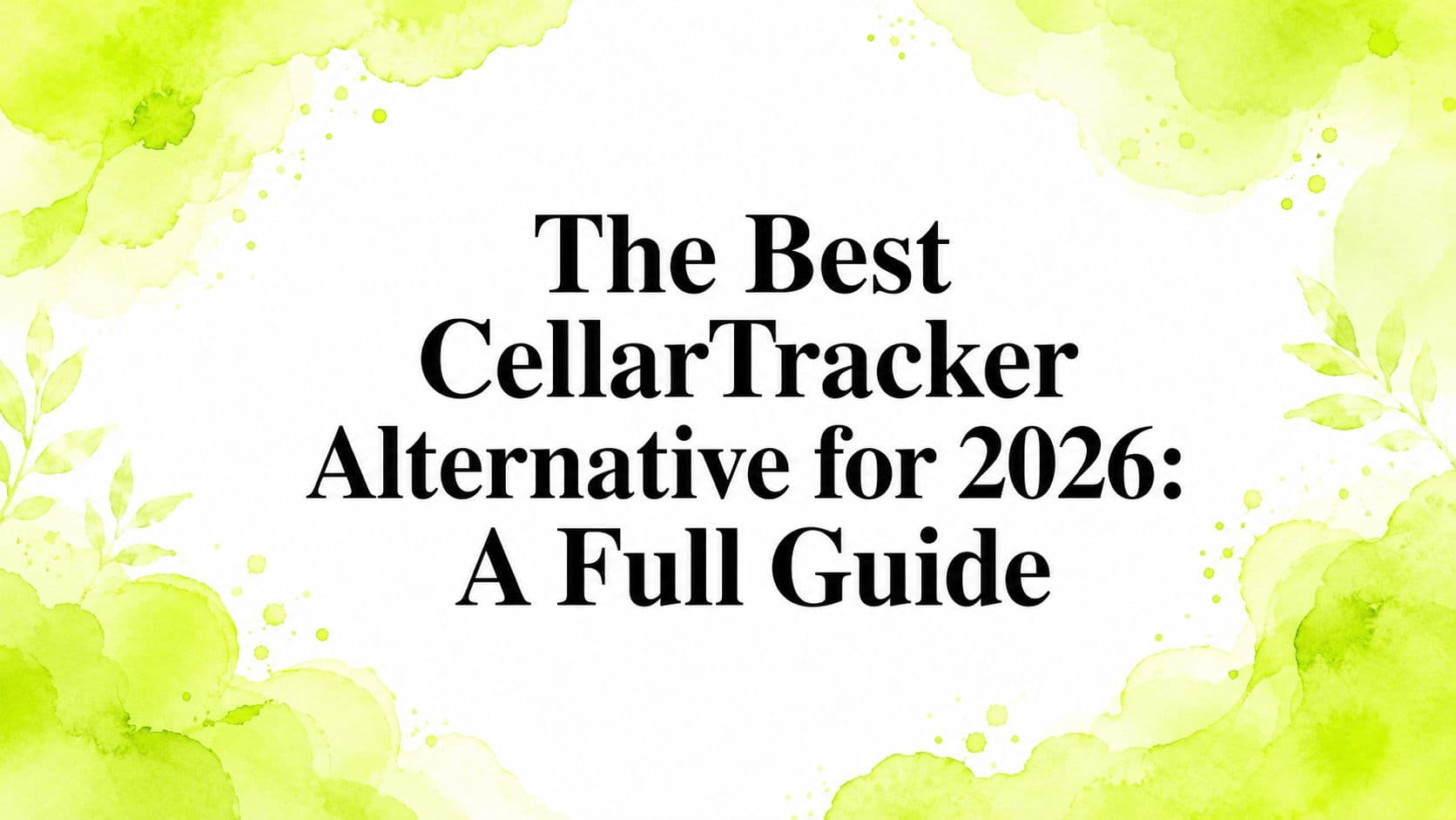 The Best CellarTracker Alternative for 2026: A Full Guide