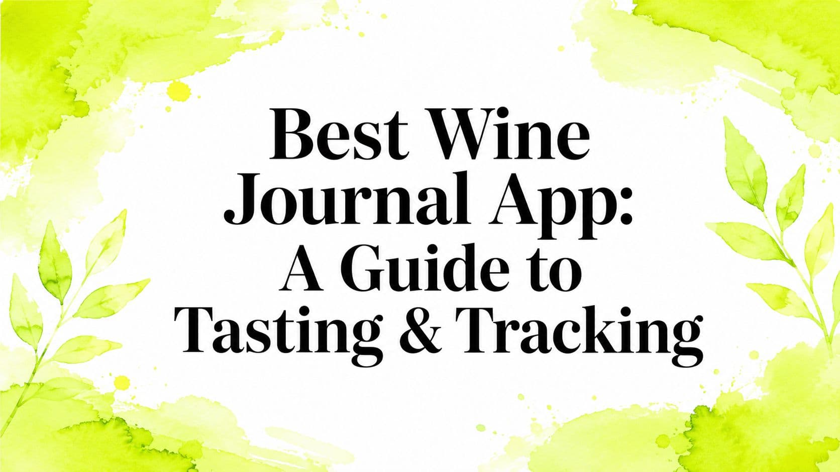Best Wine Journal App: A Guide to Tasting & Tracking