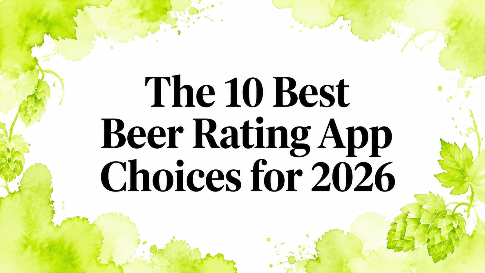The 10 Best Beer Rating App Choices for 2026