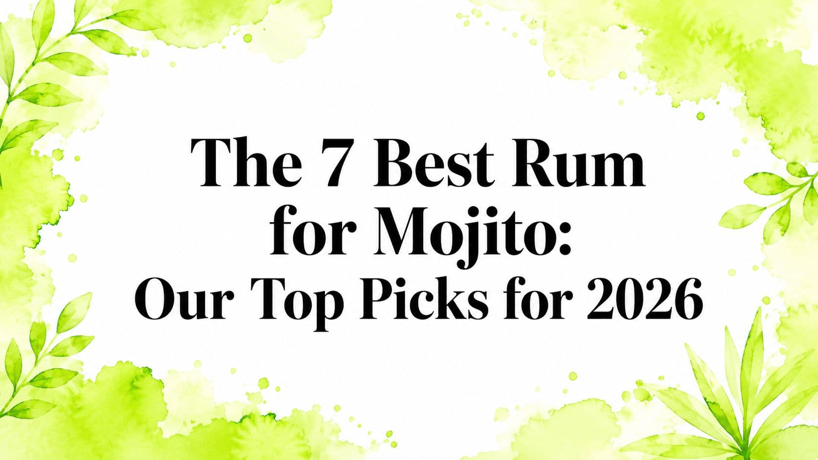 The 7 Best Rum for Mojito: Our Top Picks for 2026