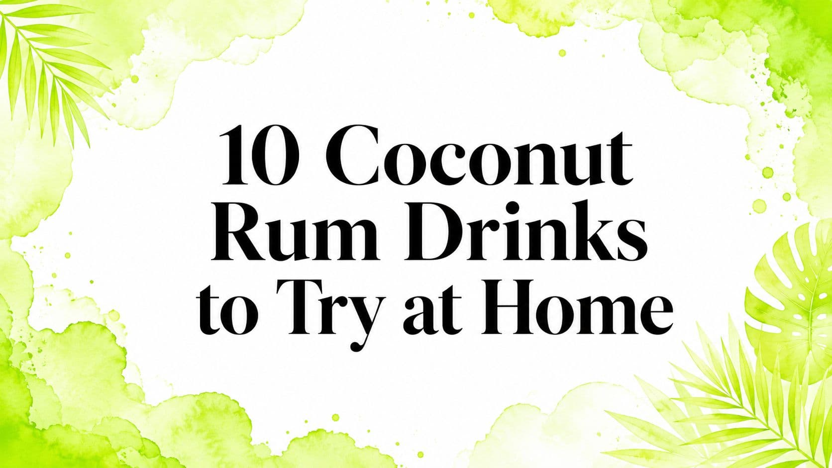 10 Coconut Rum Drinks to Try at Home