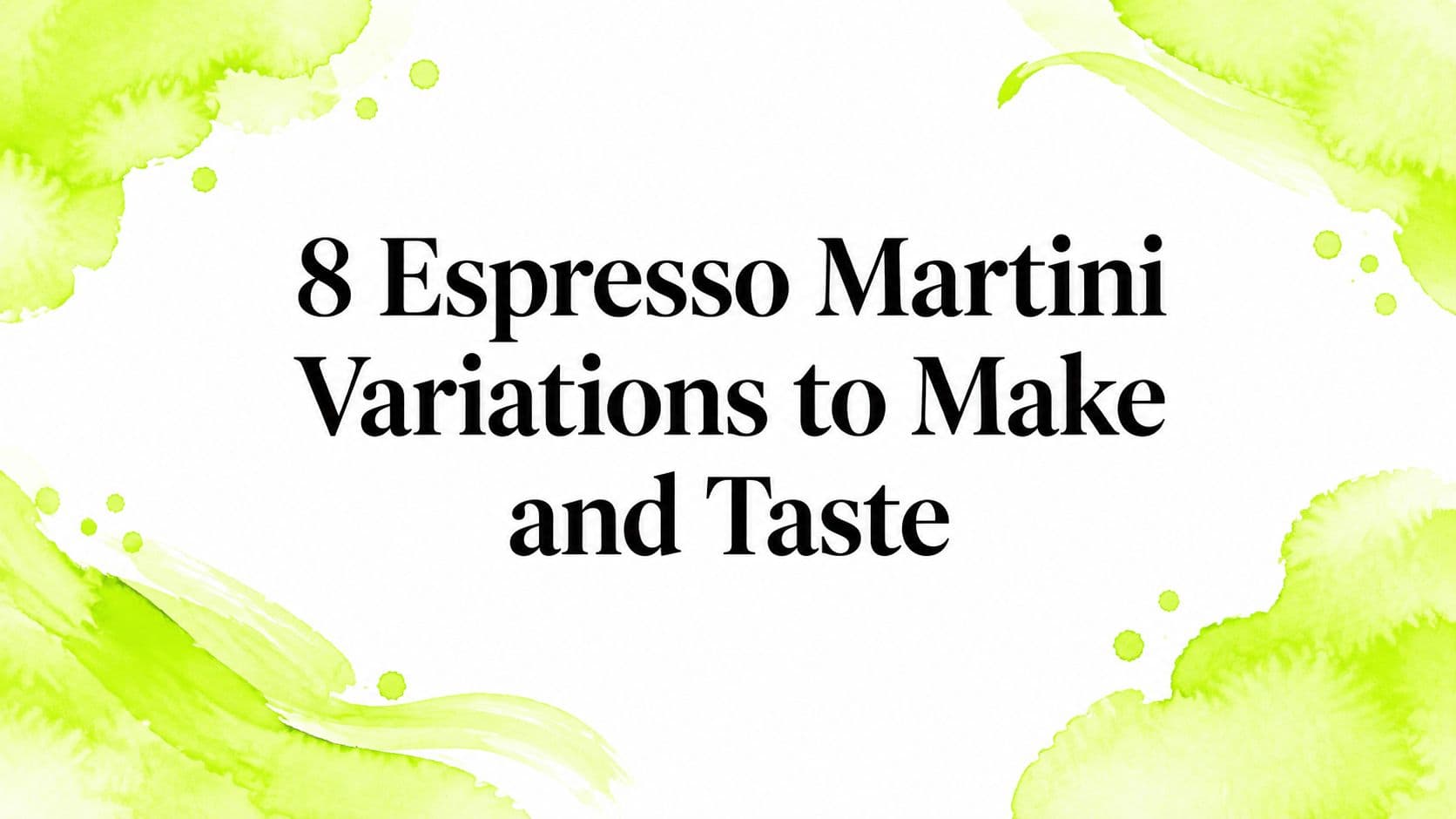 8 Espresso Martini Variations to Make and Taste