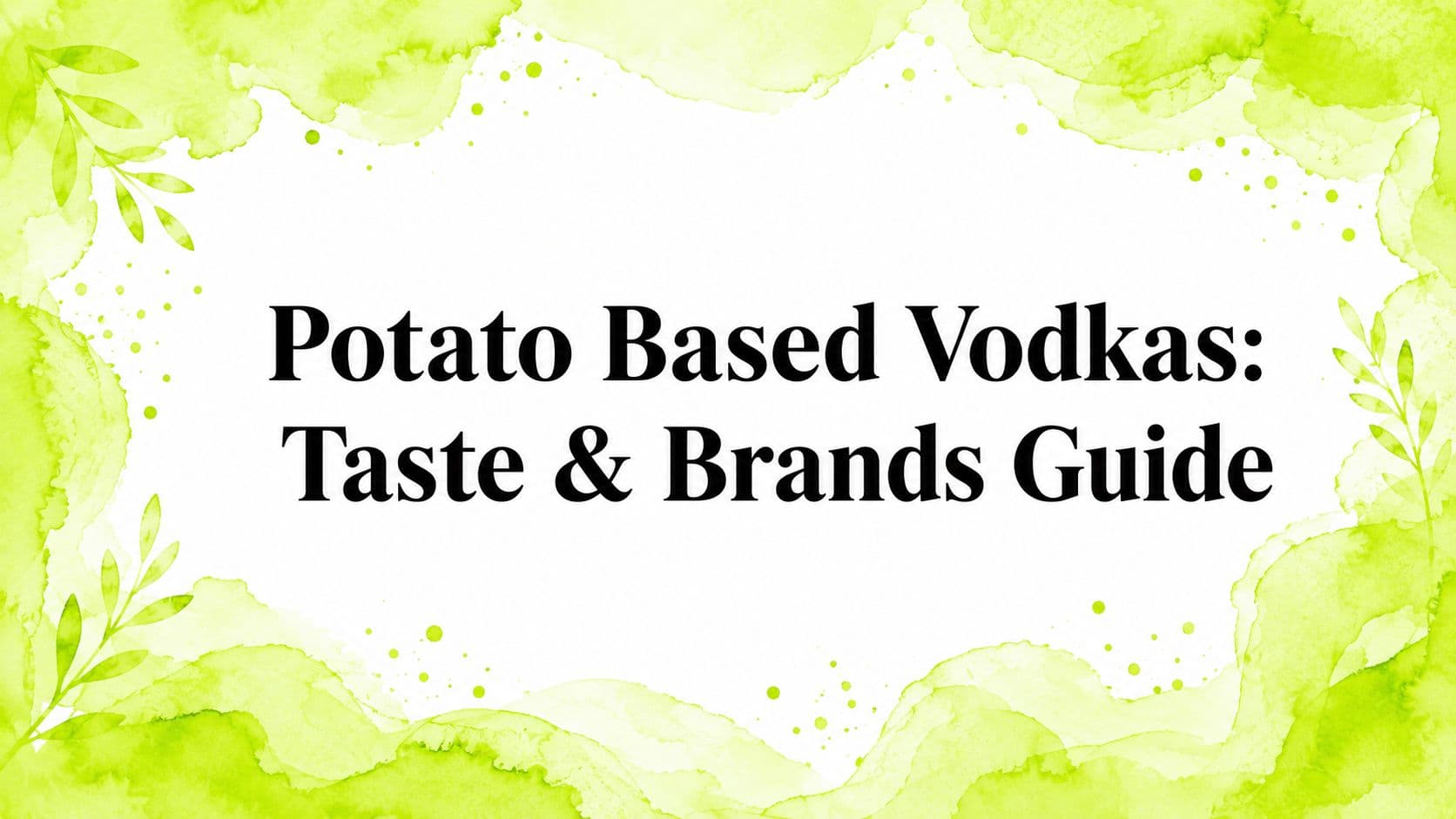 Potato Based Vodkas: Taste & Brands Guide